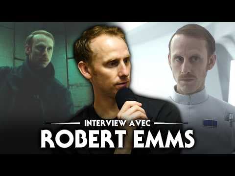 INTERVIEW avec ROBERT EMMS (LONNI JUNG de Star Wars: ANDOR)