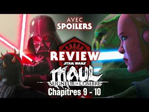 MAUL: SHADOW LORD - CHAPITRES 9-10 (REVIEW)