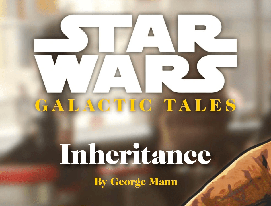 "Galactic Tales: Inheritance" — Star Wars Insider #211